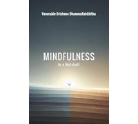 Mindfulness in a Nutshell: A practical guide