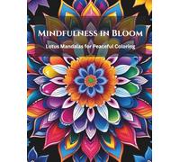 Mindfulness in Bloom: Lotus Mandalas for Peaceful Coloring