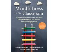 Mindfulness in the Classroom: An Evidence-Based Program to Reduce Disruptive Behavior and Increase Academic Engagement