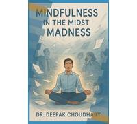 Mindfulness in the Midst of Madness