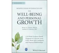 Mindfulness-integrated CBT for Well-being and Personal Growth: A 10-w vidence-based Program to Cultivate Inner Calm, Boost Self-confidence and Improve Relationships