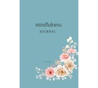 Mindfulness Journal: A Daily Guide to Cultivate Mindfulness, Gratitude, and Inner Peace