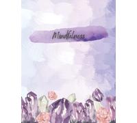 Mindfulness Journal: A journal for daily practices, slowing down and finding peace within