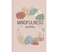 MINDFULNESS JOURNAL: Aesthetic Daily Self-Care and Anxiety Relief Diary for Women and Teen Girls
