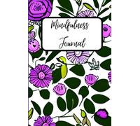 Mindfulness Journal: Diary to Practice Gratitude, Meditation, and Relax & Reduce Stress and Anxiety