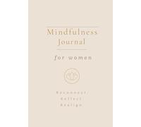 Mindfulness Journal for Women: Guided Prompts for Presence and Inner Calm