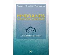 Mindfulness. La atención consciente: La vía directa a la sabiduría (Sabiduría Perenne)