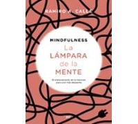 Mindfulness. La lámpara de la mente: El entrenamiento de la Atención para vivir más despierto (Fuera de Colección)