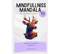 Mindfulness Mandala Coloring Book: 95 Animal Pages for Calm & Creativity