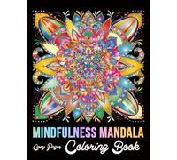 Mindfulness Mandala Coloring Book: Intricate Designs For Peaceful Moments