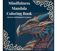 Mindfulness Mandala Coloring Book: Western Mythological Creatures