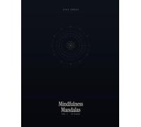 Mindfulness Mandalas: 50 Intricate Coloring Pages for Stress Relief, Focus & Inner Calm