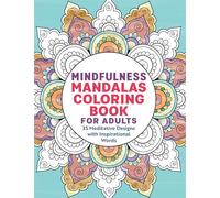 Mindfulness Mandalas Coloring Book for Adults: 35 Meditative Designs with Inspirational Words