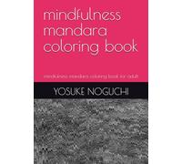 mindfulness mandara coloring book: mindfulness mandara coloring book for adult