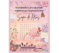 Mindfulness Manifiesta en grande sopa de letras: sopa de letras Mindfulness Manifiesta en grande Palabras que inspiran acción - MONTLOP EDICIONES