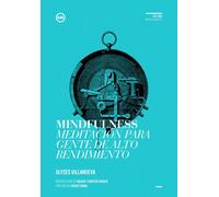 Mindfulness Meditacion para gente de alto rendimiento (Crecimiento personal)