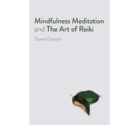 Mindfulness Meditation and The Art of Reiki: The Road to Liberation