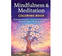 Mindfulness & Meditation Coloring Book 8.5 x 11 inch (21.59 x 27.94 cm): Relaxing Mandalas, Lotus Flowers, Zen Nature and Peaceful Scenes for Stress Relief and Mindful Coloring