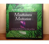 MINDFULNESS MEDITATION - CULTIVATING THE WISDOM OF YOUR BODY AND MIND