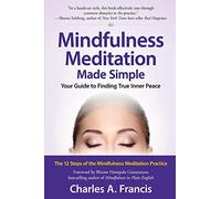 Mindfulness Meditation Made Simple: Your Guide to Finding True Inner Peace