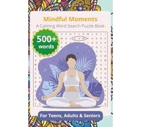 Mindfulness Moments A Calming Word Search Puzzle Book: Word Searches with Easy to Read Print about Mindfulness, Anxiety, Positivity and More | 6x9 ... Gift for Vacations, Holidays, and Relaxation