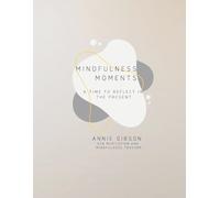 Mindfulness Moments: A Time to Reflect in the Present