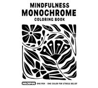 Mindfulness: Monochrome Coloring Book for Adults with One Color Black and White in Comfy Slow and Still Patterns