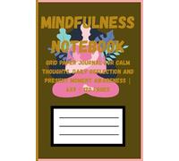 Mindfulness Notebook: Grid Paper Journal for Calm Thoughts, Daily Reflection and Present Moment Awareness | 6x9 | 120 Pages