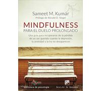 Mindfulness para El duelo prolongado. Un: 219 (Biblioteca de Psicología)