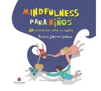 Mindfulness para niños: 20 prácticas para realizar en familia (SIN COLECCION)