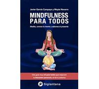 Mindfulness para todos: Medita, conoce la mente y saborea el presente (SIN COLECCION)