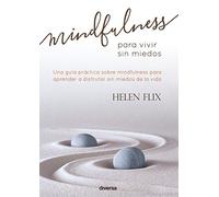 Mindfulness para vivir sin miedos (Crecimiento)