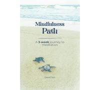 Mindfulness Path: A 3-week journey to Meditation