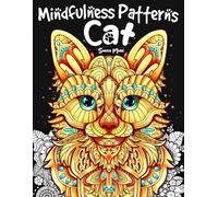 Mindfulness Pattern Cat: Coloring Book for Adults and Teens with Creative Pattern Designs Featuring Cat Shapes for Stress Relief and Relaxation.