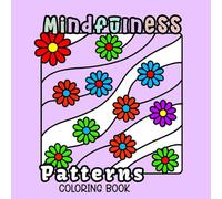 Mindfulness Patterns Coloring Book: Bold & Easy Creative Designs for Stress Relief and Relaxation