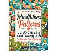 Mindfulness Patterns Coloring Book for Adults: 55 Bold and Easy Stress Relief Colouring Pages with Relaxing Patterns and Creative Designs for Calm and Relaxation