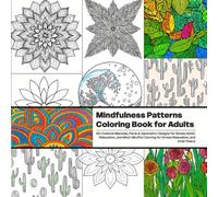 Mindfulness Patterns Coloring Book for Adults | 60 Creative Mandala, Floral & Geometric Designs for Stress Relief, Relaxation, and Mindful Coloring ... Stress Relief, Relaxation, and Inner Peace
