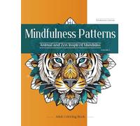Mindfulness Patterns Coloring Book for Adults Volume 2: Animal and Zen-Inspired Mandalas Adult Coloring Book with Inspirational Quotes and Stress-Relieving Patterns for Moms and Busy Adults