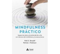 Mindfulness Practico: Supera los retos y el estrés del día a día con técnicas del mindfulness y la neurociencia