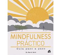 Mindfulness Práctico. Guía Paso A Paso (Psicoemoción)