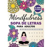 Mindfulness Sopa de Letras: 100 Pasatiempos para Adultos con 2.000 Palabras