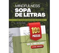 Mindfulness Sopa de Letras: Un Viaje hacia la Calma. Para Relajar Tu Mente y Agudizar Tu Enfoque.