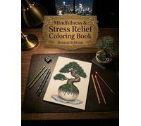 Mindfulness & Stress Relief Coloring Book: Bonsai Edition
