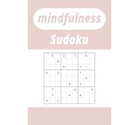 Mindfulness Sudoku: 50 + Sudoku Puzzles | 6×9 Size | Includes Solutions | Relax, Focus, Unwind