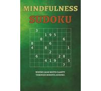 Mindfulness Sudoku Book: Sudoku for Mindfulness || Calm the Mind, Reduce Stress, and Focus || 6x9 Inches, 110 Pages || 50+ Puzzles || Solutions included