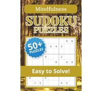 Mindfulness Sudoku Puzzle Book: Sudoku Puzzles for Mindfulness | Calm the Mind, Relax & Focus | 50+ Puzzles with Motivational Quotes | Gift for Overthinkers | Solutions Included
