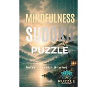 Mindfulness Sudoku Puzzle: Sudoku Puzzles | Help Calm the Mind, Relax, and Focus | 6x9 inches | 15x23cm | 112 Pages | 50+ Puzzles | Solutions Included (Puzzle Book Studio: Mindfulness Collection)
