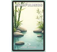 Mindfulness Sudoku Puzzles: Sudoku Puzzles with Easy to Read about Calm, Focus, and Mental Clarity | 6x9 inches, 110 pages | 73 Puzzles - Solutions ... for Adults, Teens, and Mindful Puzzle Lovers