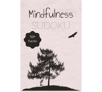 Mindfulness Sudoku: Sudoku puzzles with inspirational quotes to calm the mind | 50+ grids 6x9 in | Relax and solve these normal difficulty games