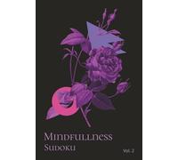 Mindfulness Sudoku - Volume 2: Calming Sudoku Puzzle Book with Relaxing Quotes | Easy to Solve Relaxing Brain Games for Stress Relief | 6x9 Inches, 110 Pages | 50+ Puzzles with Solutions